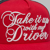 TAKE IT UP WITH MY DRIVER TRUCKER HAT